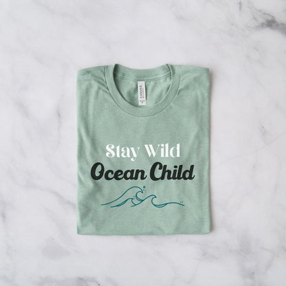 Stay Wild Ocean Child Tee
