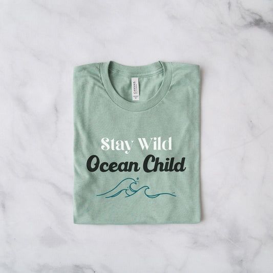 Stay Wild Ocean Child Tee