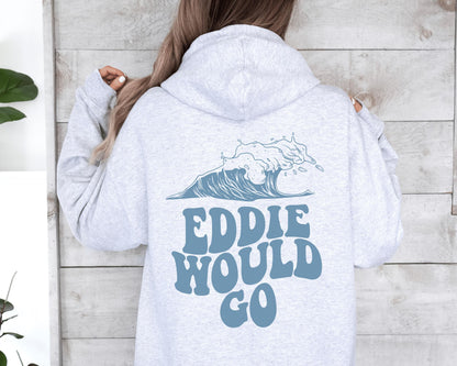 Eddie Would Go Hoodie