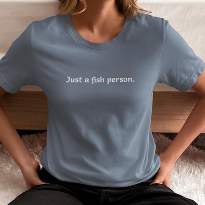 Just a Fish Person Tee