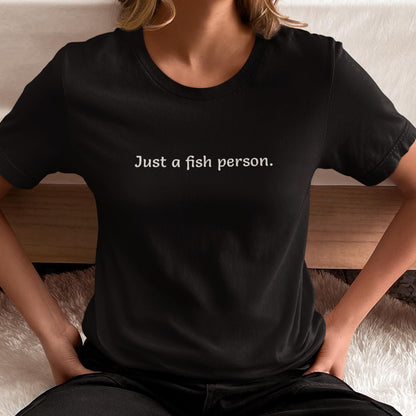 Just a Fish Person Tee