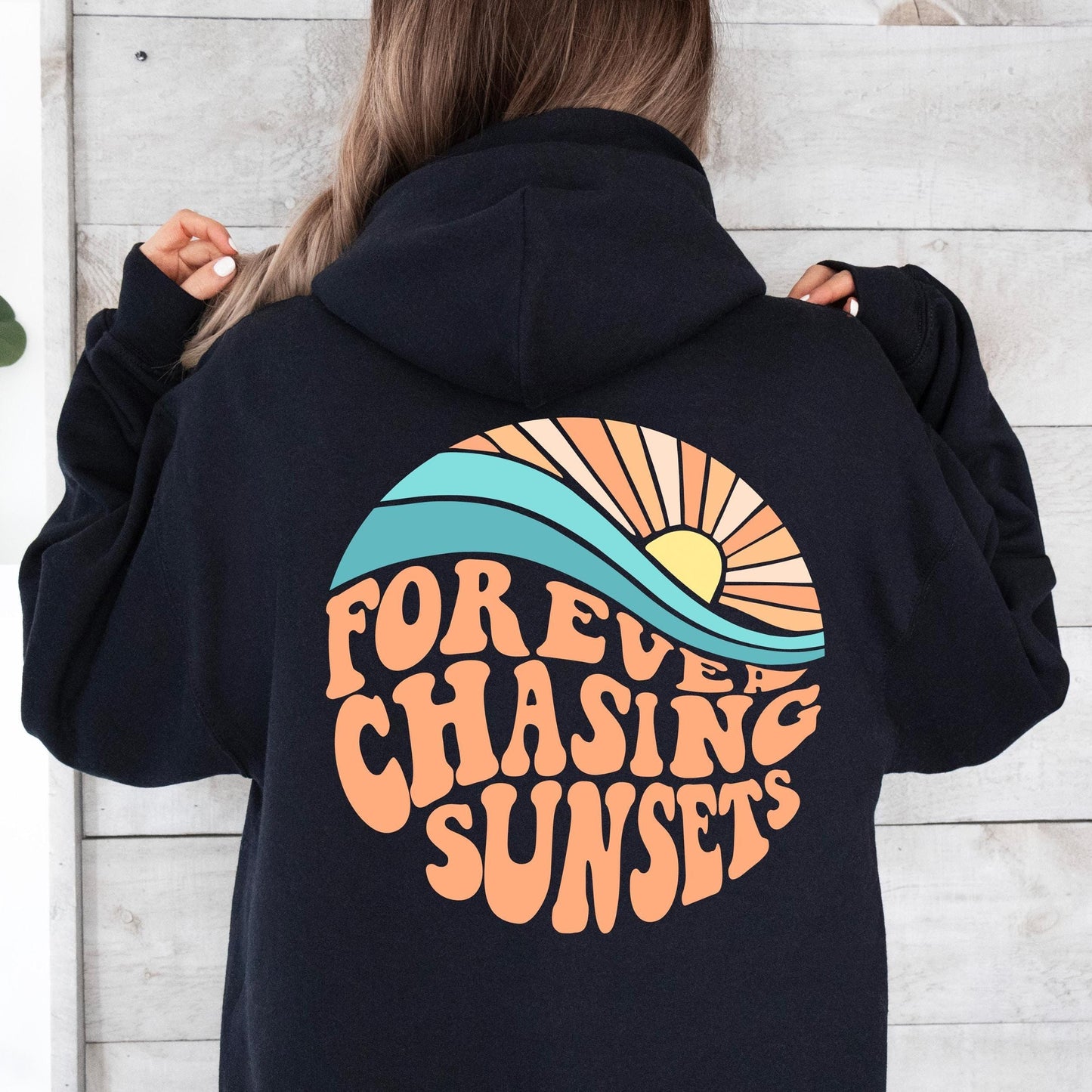 Forever Chasing Sunsets Hoodie