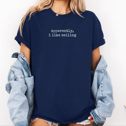 Apparently I Like Sailing Tee