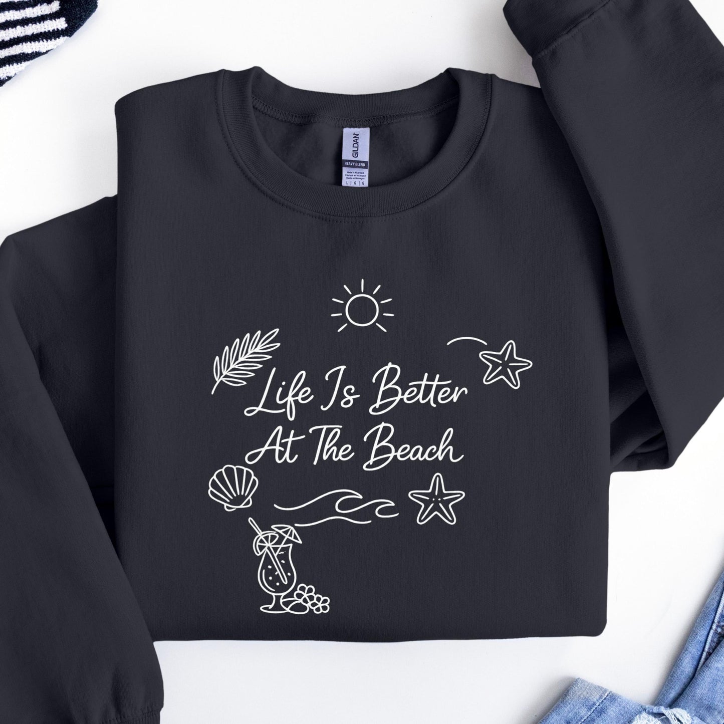 Life Is Better At The Beach Sweatshirt